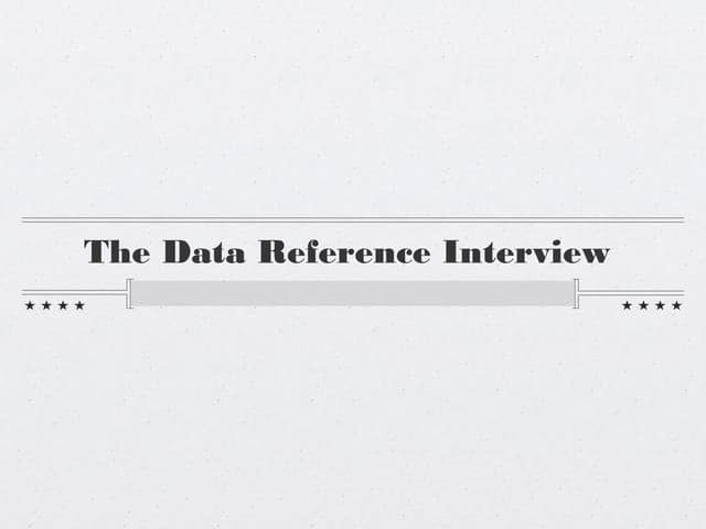 Data Reference Interview