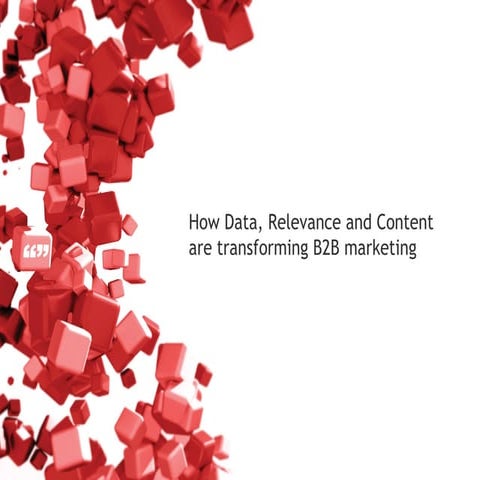 How Data, Relevance and Content are transforming B2B marketing