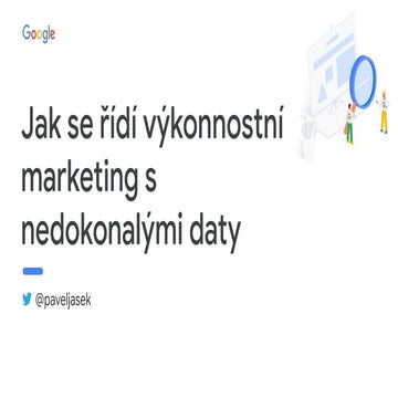 Data Restart 2022: Pavel Jašek - Jak se řídí výkonnostní marketing s nedokona...