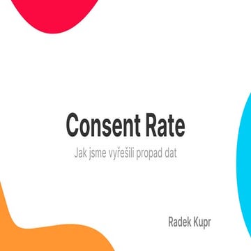 Data Restart 2022: Radek Kupr - Consent Rate aneb jak jsme vyřešili propad dat