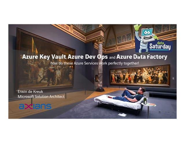 DataSaturdayNL 2019  Azure Key Vault, Azure Dev Ops and Azure Data Factory  h...