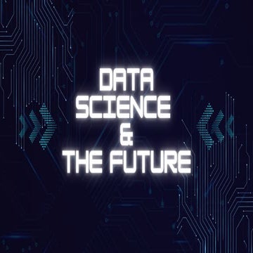 Data Science and the future .The game changer .