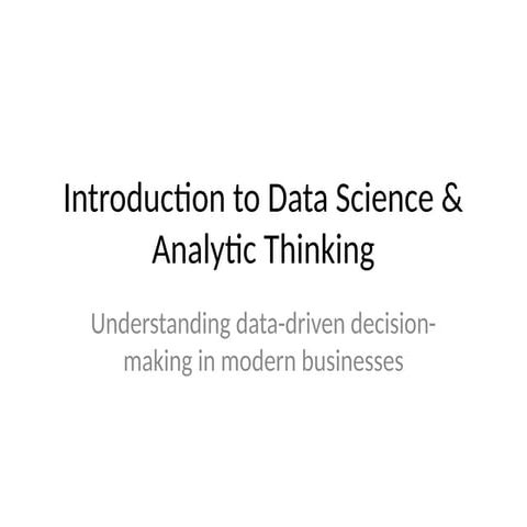 DATA SCIENCE  ANALYTIC THINKING INTRODUCTION