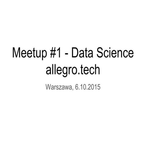 allegrotech - Data science  meetup #1 Intro