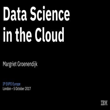 IP EXPO Europe: Data Science in the Cloud