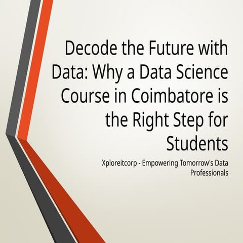 Data_Science_Course_in_Coimbatore_Xploreitcorp (1).pptx