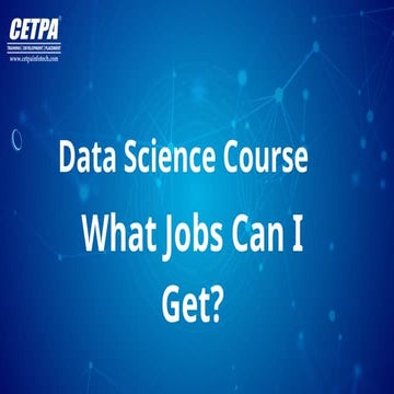 Data Science Course What Jobs Can I Get.pptx