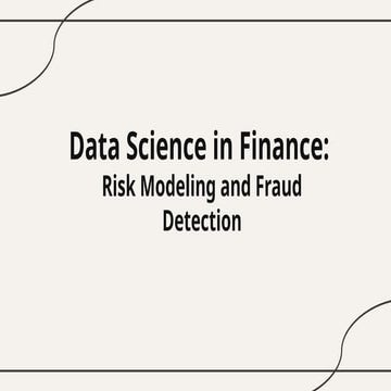 Data Science in Finance - understanding riskand fraud detection