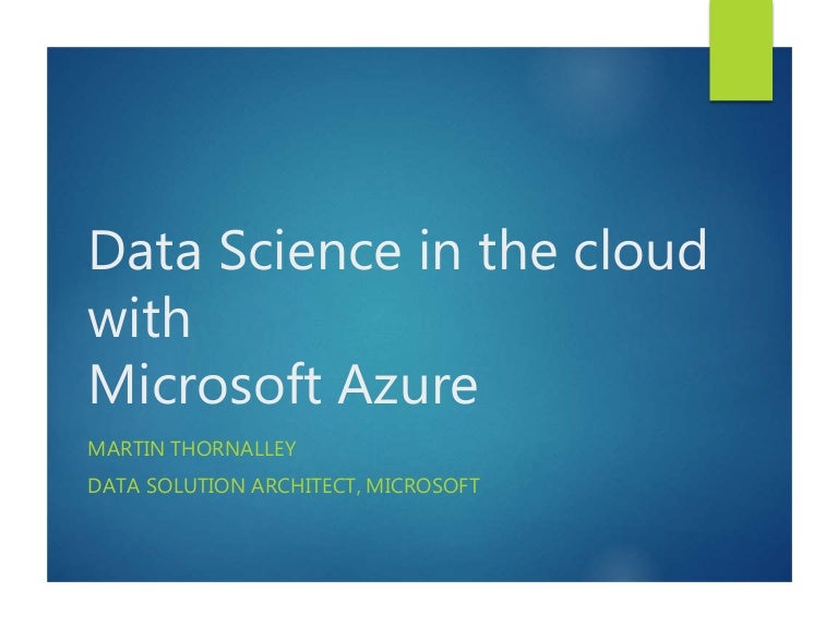 Data Science in the cloud with Microsoft Azure