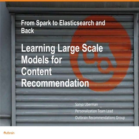 From Spark to Elasticsearch and Back - Learning Large Scale Models for Conten...