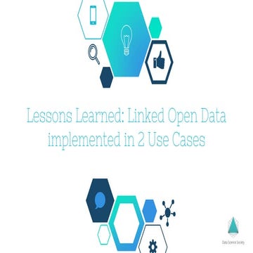 Lessons Learned: Linked Open Data implemented in 2 Use Cases | PPT