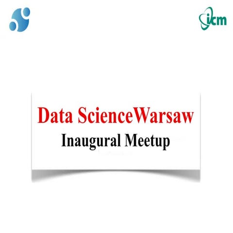 Data science warsaw   inaugural meetup