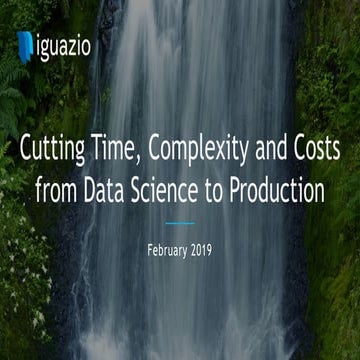 Webinar: Cutting Time, Complexity and Cost from Data Science to Production