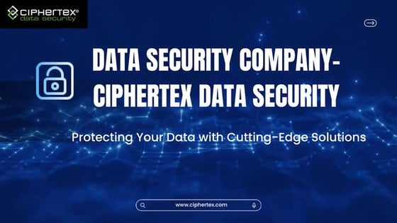 Ciphertex Data Security presentations