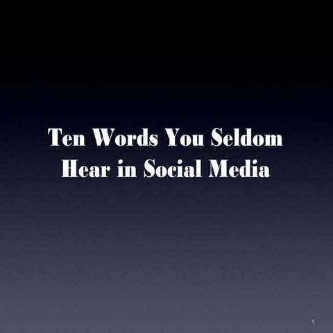 Ten Words You Seldom Hear in Social Media