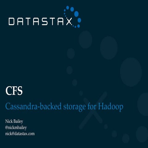 CFS: Cassandra backed storage for Hadoop