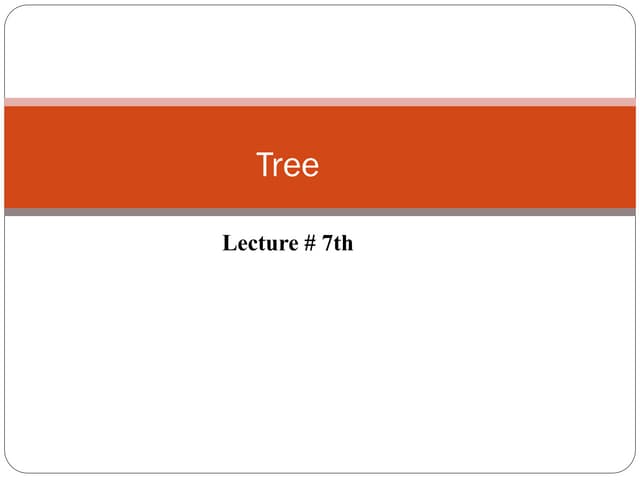Data structure lecture of tree in daa -07.ppt