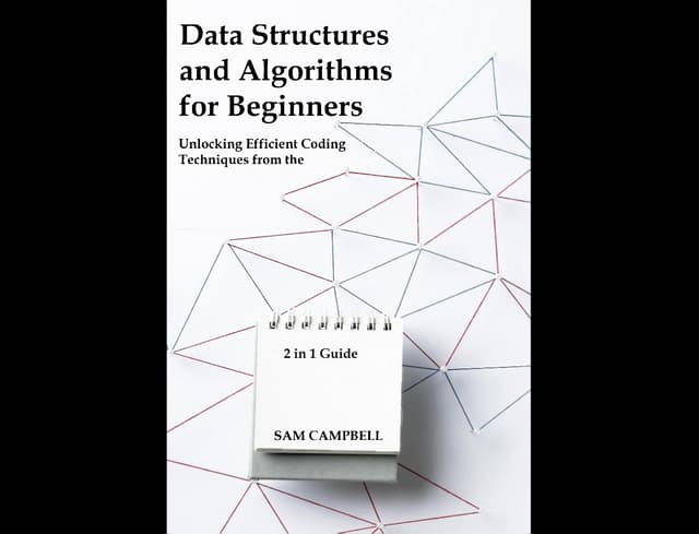 Data_Structures_and_Algorithms_for_Beginners_-_Unlocking_Efficient_Coding_Tec...