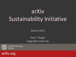 arXiv Sustainability Initiative Oya Reiger RDAP12