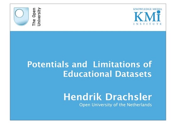 Potentials and Limitations of Educational Datasets