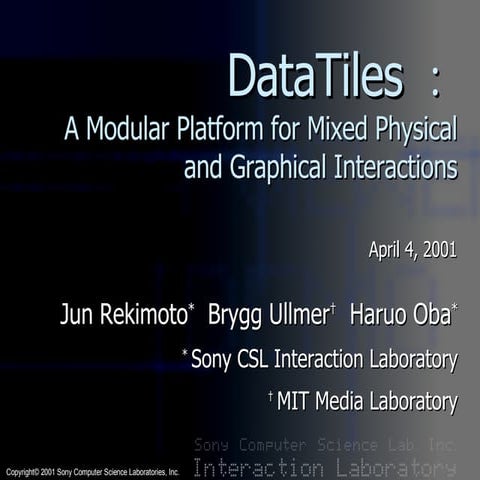 DataTiles: a modular platform for mixed physical and graphical interactions (rekimoto, CHI2001)