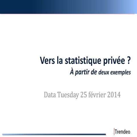 Trendeo, Premise et la statistique privée, Data tuesday 25 02 2014