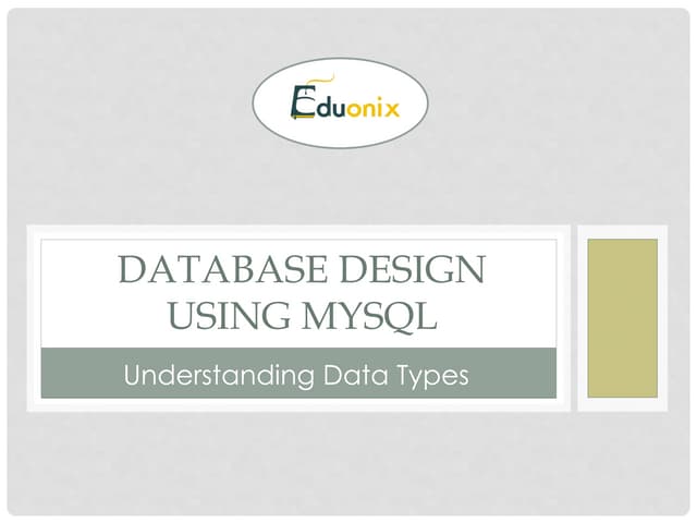 Learn Database Design With Mysql Chapter 4 Data Types Pptx Learn Database Design With Mysql Chapter 4 Data Types Pptx