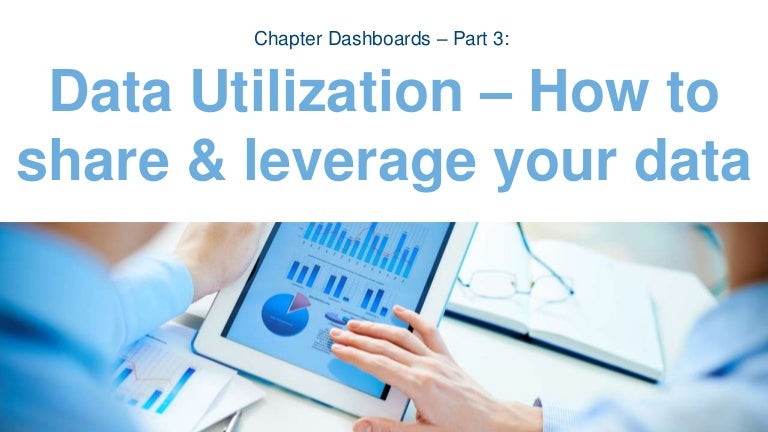 Chapter Dashboards – Part 3: Data Utilization – How to share & levera…