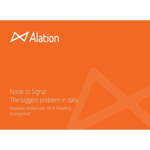 Noise to Signal - The Biggest Problem in Data