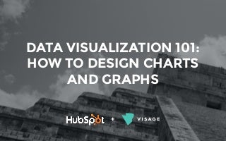 Data Visualization 101: How to Design Charts and Graphs