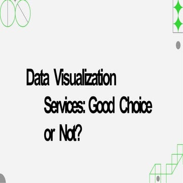 Data Visualization Services: Good Choice or Not?