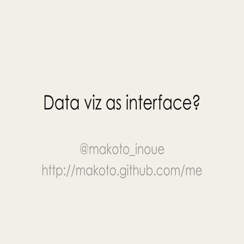 Data viz as interface #ignitelondon7