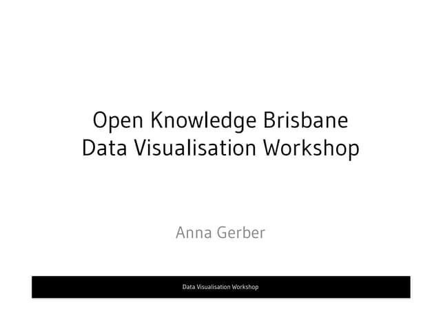Data Visualisation Workshop (GovHack Brisbane 2014)