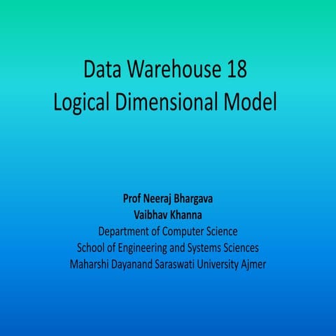 Data warehouse 18 logical dimensional model for data warehouse | PPT