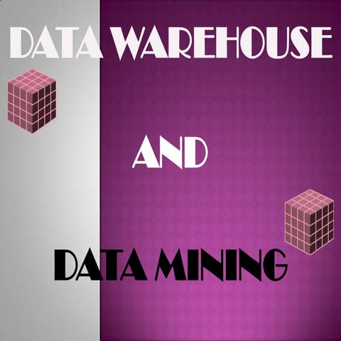 Data warehouse and data mining | PPT