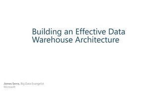 Building an Effective Data Warehouse Architecture