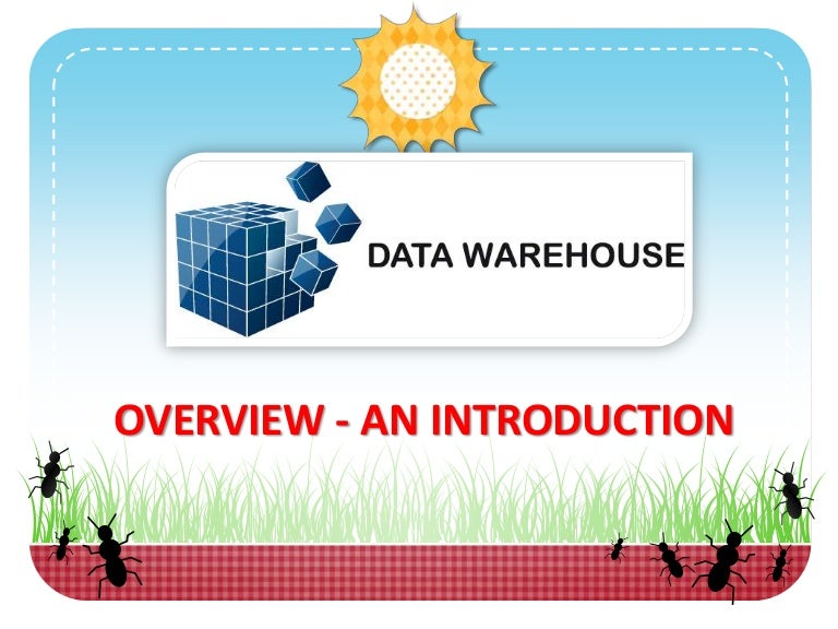 Data Warehouse Definition and An Introduction Overview on What it i…