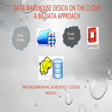 Data Warehouse Design on Cloud ,A Big Data approach Part_One