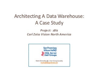Architecting a Data Warehouse: A Case Study