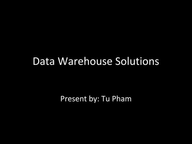 Data warehouse solutions