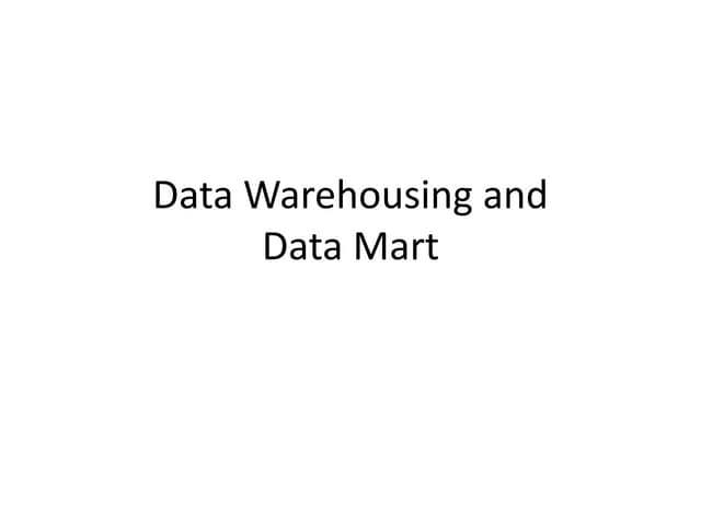 Data warehousing and data mart