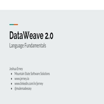 Data weave 2.0 language fundamentals | PPT