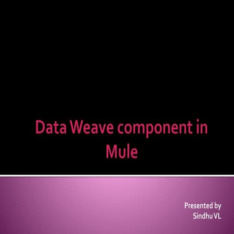 Data weave component | PPT