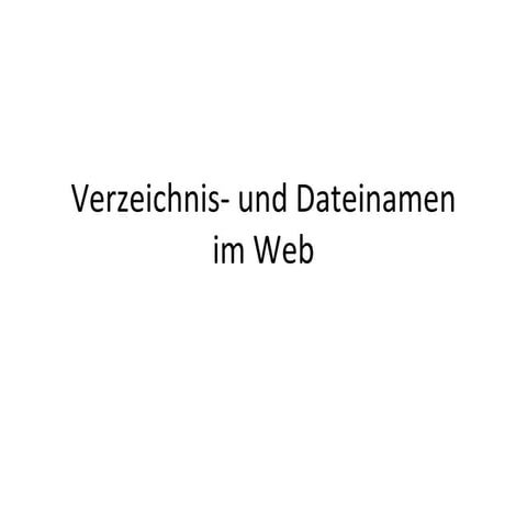 Verzeichnis- und Dateinamen im Web