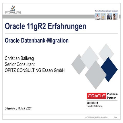 Datenbank Migration - Oracle 11gR2 Erfahrungen 2011 - OPITZ CONSULTING - Chri...