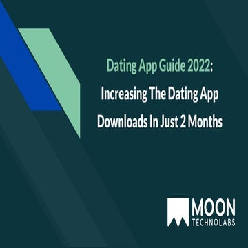 Dating app guide 2022  increasing the dating app downloads in just 2 months