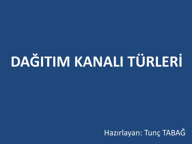 Dağıtım kanalı türleri sunumu