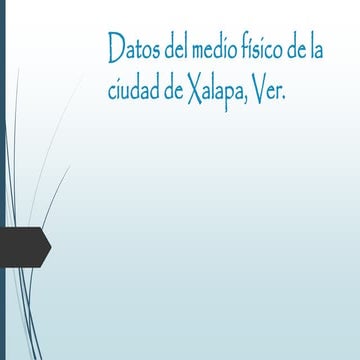 Datos del medio físico de la ciudad de xalapa
