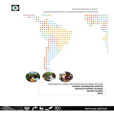 Proyecto Finales del Máster enTecnología para el Desarrollo Humano 2014/2015. Equipo 2. Anexo Datos e indicadores