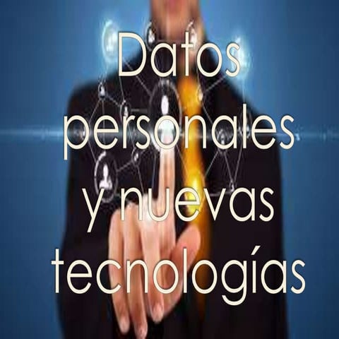 Datos personales y nuevas tecnologias